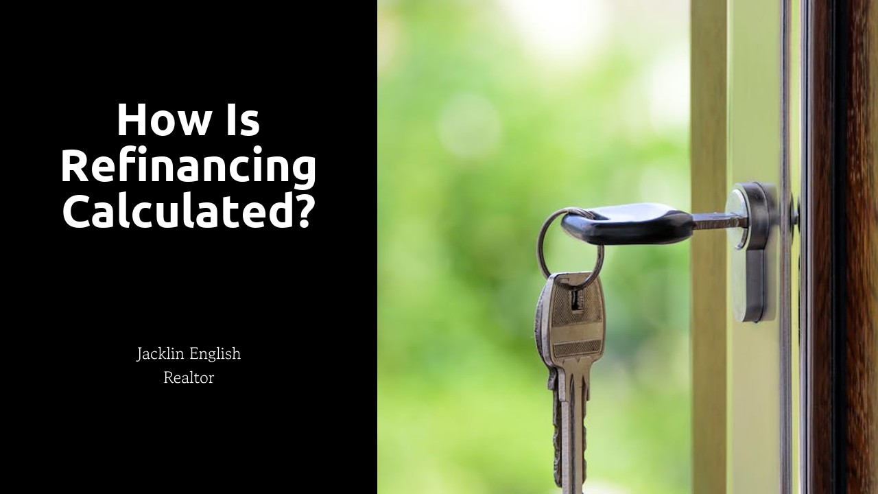 How is refinancing calculated?